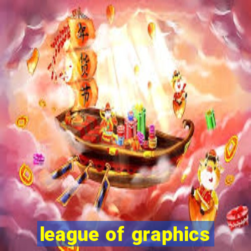 league of graphics